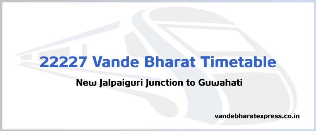 22227 Vande Bharat Timetable