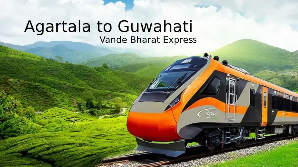 Agartala to Guwahati Vande Bharat Express