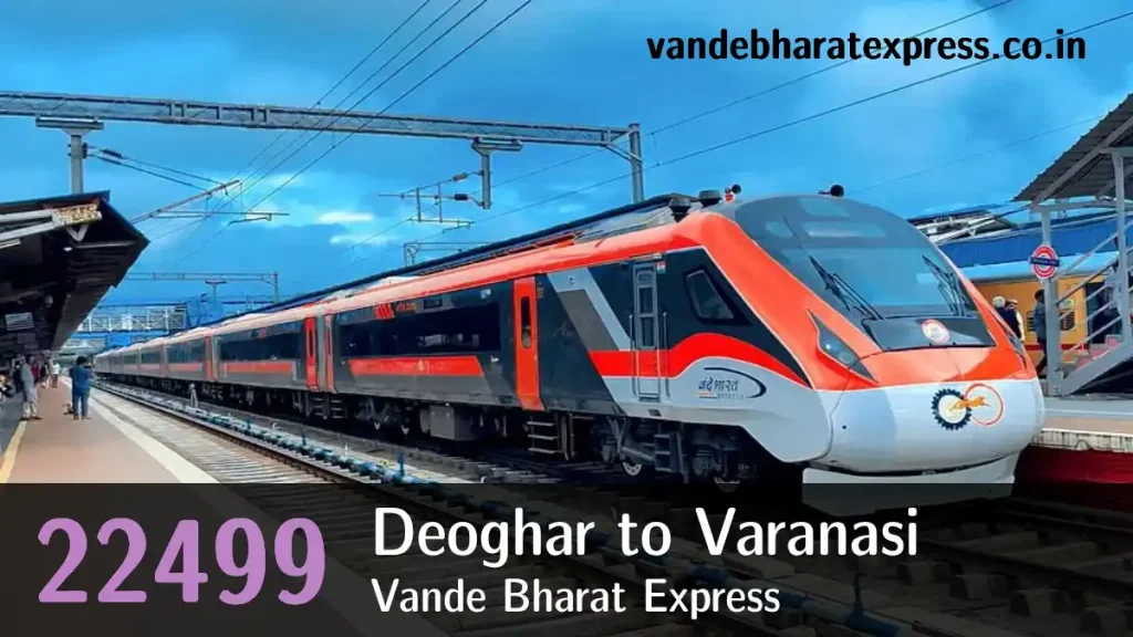 22499 Deoghar-Varanasi Vande Bharat Express Train