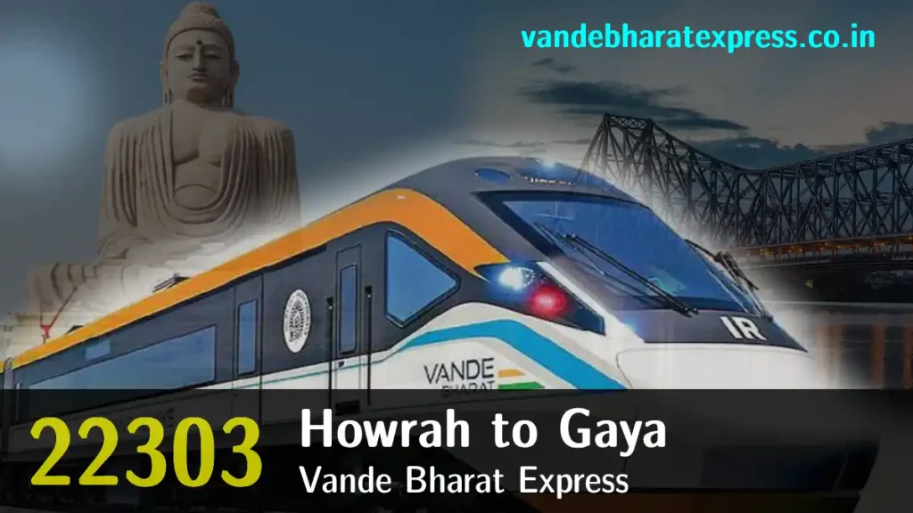 22303 Howrah-Gaya Vande Bharat Express Train